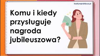 Komu przysługuje nagroda jubileuszowa Krótki przewodnik [upl. by Akirret]