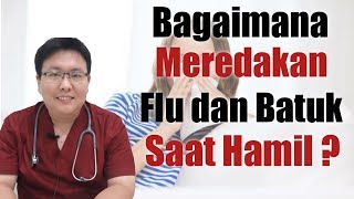 CARA MENGATASI FLU BATUK SAAT HAMIL TANYAKAN DOKTER [upl. by Teerprug]