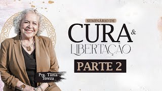 Pra Tânia Tereza I Seminário de cura e libertação 2 [upl. by Adamo259]