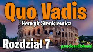 Quo Vadis  Rozdział 7  Henryk Sienkiewicz  Audiobook za darmo  pawcioaudiobooki [upl. by Elocaj]