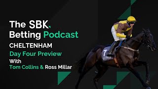 CHELTENHAM FESTIVAL DAY FOUR PREVIEW amp TIPS  SBK BETTING PODCAST [upl. by Uball897]