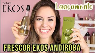 FRESCOR EKOS ANDIROBA  resenha completa [upl. by Nnor]