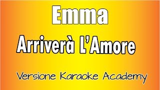 Emma  Arriverà lamore Versione Karaoke Academy Italia [upl. by Dorehs]