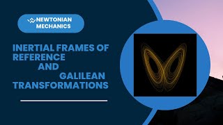 Inertial Frames Of Reference and Galilean Transformations [upl. by Herrmann]