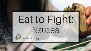 Eat To Fight Nausea [upl. by Lleret]