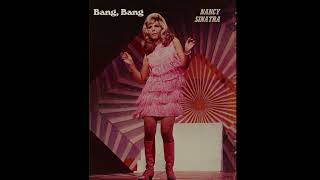 Nancy Sinatra  Bang Bang A Man And His Music II Remastered Audio [upl. by Rosy]