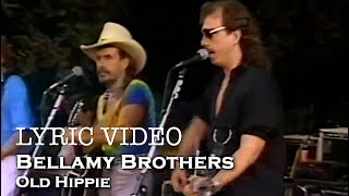 BELLAMY BROTHERS  OLD HIPPIE LYRIC VIDEO [upl. by Giliana]