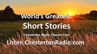 Greatest Short Stories  Chesterton Radio Theatre Live [upl. by Lucien]