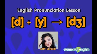 Transforming d  y in English Pronunciation [upl. by Ytisahcal235]