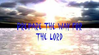 Prepare The Way For The Lord [upl. by Bum]