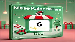 Adventi Mese Kalendárium 6 Rész  A Mikulás Nyomában [upl. by Garceau]