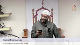 Jumaah Khutbah I Imam Omer Ahmed [upl. by Yclek]