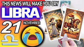 Libra ♎🔞THIS NEWS WILL MAKE YOU CRY😭🆘 horoscope for today NOVEMBER 21 2024 ♎ libra tarot NOVEMBER [upl. by Hgielak]