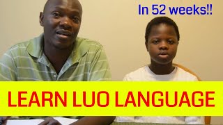 EP1  Learn Luo Language in 52 weeks start with greetings  The 52 week challenge [upl. by Eidnyl353]