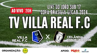 VILLA REAL FC x CEILÂNDIA SUB 17 COPA BRASILIA 2024 [upl. by Eniluap]