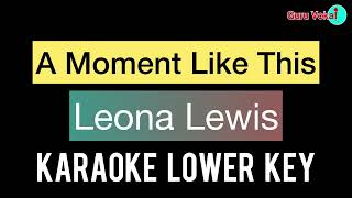 Leona Lewis  A Moment Like This Karaoke Lower Key [upl. by Ozmo]