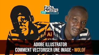 ADOBE ILLUSTRATOR  COMMENT VECTORISER UNE IMAGE  WOLOF [upl. by Halilahk]