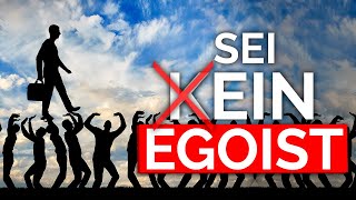 Warum Egoismus dich extrem beliebt macht [upl. by Zelle991]