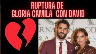 ¡Gloria Camila y David rompen tras 5 años juntos 💔😲 ¿Qué pasócrónica rosa de los famosos [upl. by Irahc]