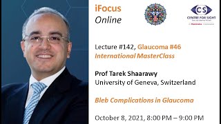 iFocus Online 142 Glaucoma 46 MasterClass Bleb Complications in Glaucoma  Prof Tarek Shaarawy [upl. by Juta691]