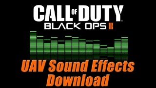 Black Ops 2 UAV and Counter UAV Sound Effects Download  BS Videos [upl. by Airebma]