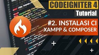 Tutorial Codeigniter 4 untuk Pemula  2 Cara Install Codeigniter 4 di Xampp dan Melalui Composer [upl. by Essie164]