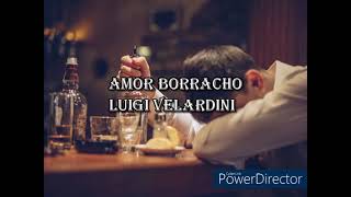 AMOR BORRACHO KARAOKE LUIGI VELARDINI [upl. by Acir]