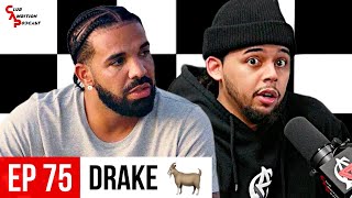 Drake Is The Greatest Rapper Of All Time  Club Ambition Podcast Ep 75 [upl. by Milton]