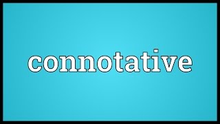 Connotative Meaning [upl. by Rovelli]