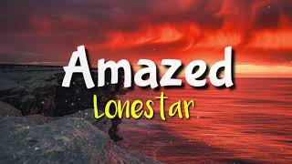 Amazed  Lonestar lyric video [upl. by Zerimar]