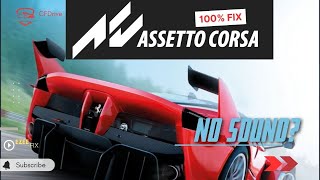 NO SOUND  ASSETTO CORSA 100 FIX [upl. by Atonsah]