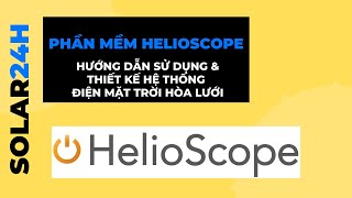 Phần mềm Helioscope  Hướng dẫn sử dụng amp thiết kế hệ thống điện mặt trời hòa lưới [upl. by Gaston755]