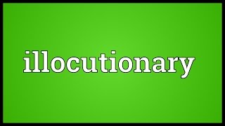 Illocutionary Meaning [upl. by Aerona]