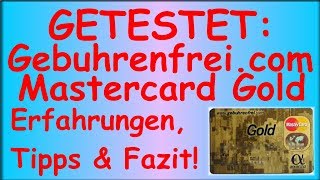 Gebuhrenfreicom  Gebührenfreie Mastercard Gold im Test  Erfahrungen Tipps amp Fazit Deutsch [upl. by Alaaj]