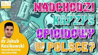 Czy Polsce grozi kryzys opioidowy   dr Jakub Kosikowski [upl. by Kaleb]