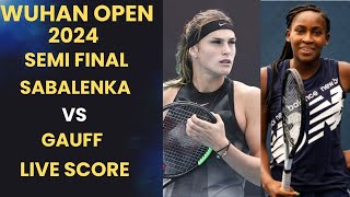 Sabalenka vs Gauff  Wuhan Open 2024 Semi Final Live Score [upl. by Aihsemek]