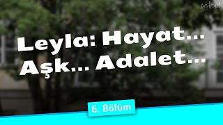 podcast  Leyla Hayat Aşk Adalet 6 Bölüm  HD Full İzle podcast 4 [upl. by Rozalie]