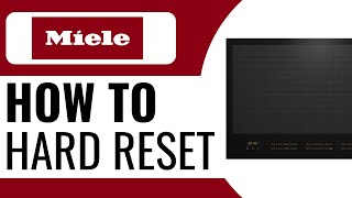 How To Hard Reset Miele KM 7678 Induction Hob Stove  Full Guide 2024 [upl. by Iron]