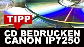 CD UND DVD BEDRUCKEN MIT CANON PIXMA iP7250 [upl. by Bonni490]