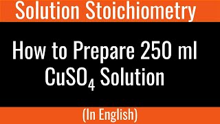 Preparing 250ml CuSO4 Solution I Solution Stoichiometry I Physical Chemistry I In English [upl. by Kuska585]