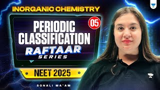 NEET 2025 Chemistry Periodic Classification Part 5  RAFTAAR Series  Sonali Mam [upl. by Hadley]