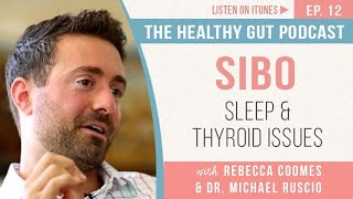 SIBO Adrenal Fatigue and Thyroid with Dr Michael Ruscio  Ep 12 [upl. by Alistair]