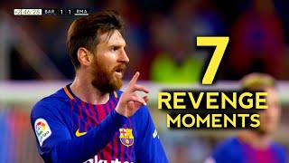 7 Greatest Messi Revenge Moments  With Commentaries [upl. by Deer]