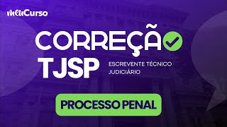 Correção TJSP  Processo Penal  Escrevente Técnico Judiciário  MEUCURSO [upl. by Chretien]