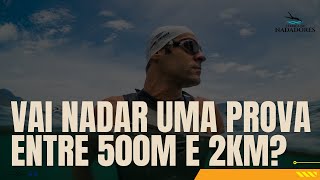 Vai nadar uma prova entre 500m e 2km Quanto treinar [upl. by Harima]