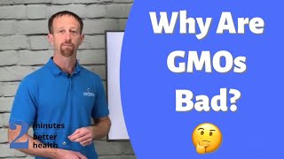 Why Are GMOs Bad  2 Minutes to Better Health [upl. by Reeher]