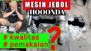 BUKTI MESIN MOTOR HONDA JEBOL LAGI  APAKAH INI KWALITAS ATAUKAH CARA PEMAKAIAN [upl. by Essenaj70]