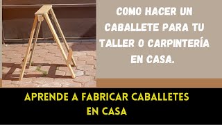 Como hacer un caballete para tu taller [upl. by Supen]