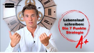 Lebenslauf schreiben Die 7 Punkte Strategie [upl. by Hercules]