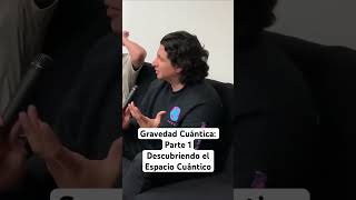 GRAVEDAD CUÁNTICA Pt1👁️ cuantica podcast ciencia fisica relatividad divulgacion [upl. by Fleisher]